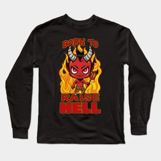 Born to Raise Hell Long Sleeve T-Shirt